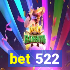 bet 522